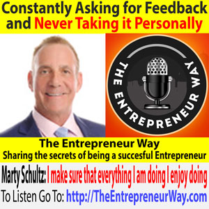 Marty Schultz - Constantly Asking for Feedback and Never Taking it Personally